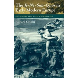 The Je-Ne-Sais-Quoi in Early Modern Europe