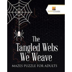 The Tangled Webs We Weave