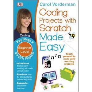 Coding Projects with Scratch Made Easy Ages 8-12 Key Stage 2