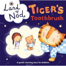 Tiger's Toothbrush: A Ladybird Land of Nod Bedtime Book