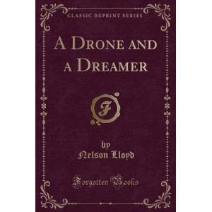 A Drone and a Dreamer (Classic Reprint)