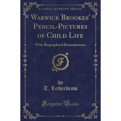 Warwick Brookes' Pencil-Pictures of Child Life