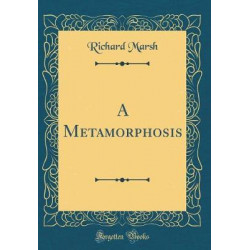 A Metamorphosis (Classic Reprint)