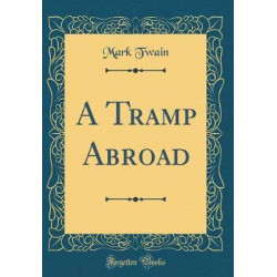A Tramp Abroad (Classic Reprint)
