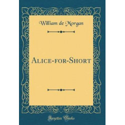 Alice-For-Short (Classic Reprint)