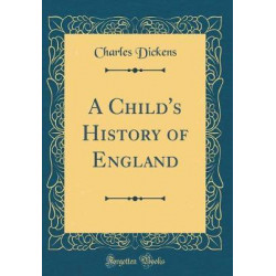 A Child's History of England (Classic Reprint)