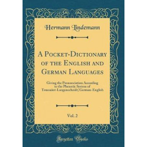 A Pocket-Dictionary of the English and German Languages, Vol. 2