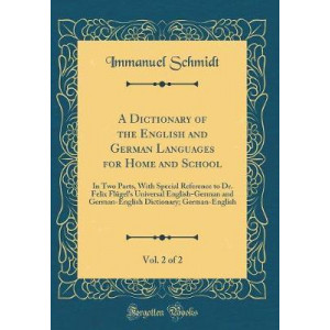A Dictionary of the English and German Languages for Home and School, Vol. 2 of 2