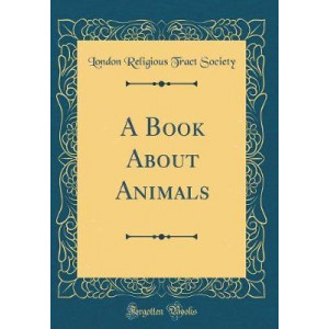 A Book about Animals (Classic Reprint)