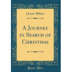 A Journey in Search of Christmas (Classic Reprint)