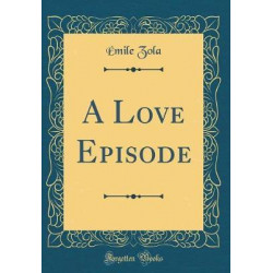 A Love Episode (Classic Reprint)