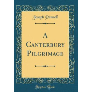 A Canterbury Pilgrimage (Classic Reprint)