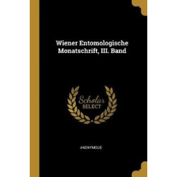 Wiener Entomologische Monatschrift, III. Band