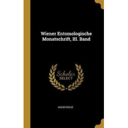 Wiener Entomologische Monatschrift, III. Band