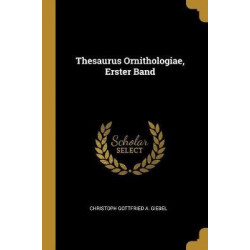 Thesaurus Ornithologiae, Erster Band