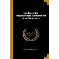 Handbuch Der Vergleichenden Anatomie Der Haus-Saugethiere