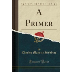 A Primer (Classic Reprint)