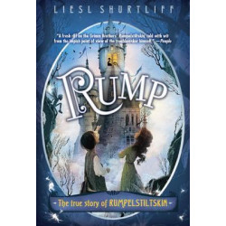Rump: The (Fairly) True Tale of Rumpelstiltskin