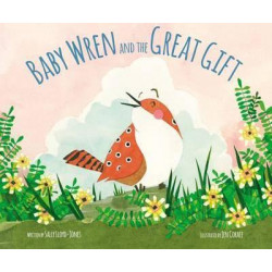 Baby Wren and the Great Gift