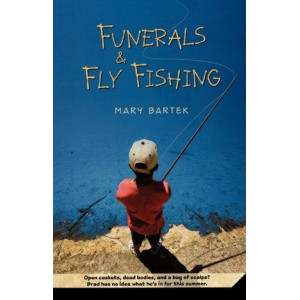 Funerals & Fly Fishing