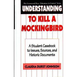 Understanding To Kill a Mockingbird