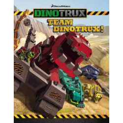 Dinotrux: Team Dinotrux!