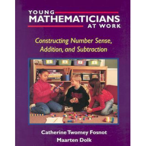 Young Mathematicians at Work: Young Mathematicians at Work Constructing Number Sense, Addition and Subtraction v. 1