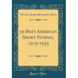 50 Best American Short Stories, 1915-1939 (Classic Reprint)