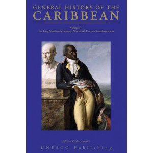 UNESCO General History of the Caribbean UNESCO General History of the Caribbean: Long Nineteenth Century Long Nineteenth Century: v. 4 v. 4