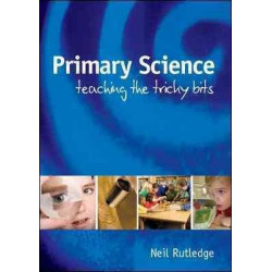 Primary Science: Teaching the Tricky Bits