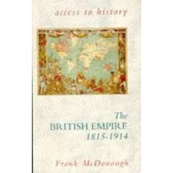 Access To History: The British Empire, 1815-1914