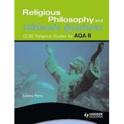 AQA Religious Studies B: Religious Philosophy and Ultimate Questions