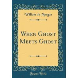 When Ghost Meets Ghost (Classic Reprint)