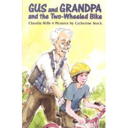 Gus and Grandpa and the Two-Wheeled Bike
