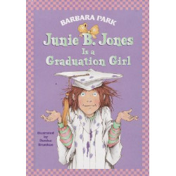 Junie B. Jones #17: Junie B. Jones Is a Graduation Girl
