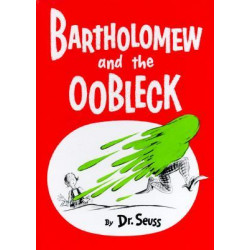 Bartholomew And The Oobleck