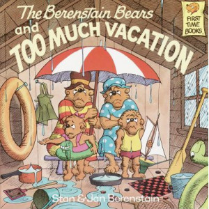 Berenstain Bears & Too Much Vacation