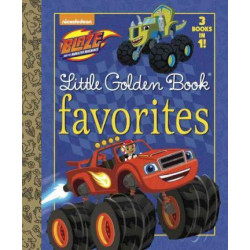 Blaze Little Golden Book Favorites (Blaze and the Monster Machines)