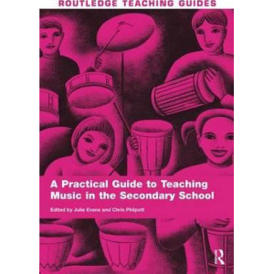 A Practical Guide to Teaching Music in the Secondary School
