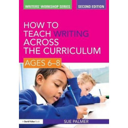 How to Teach Writing Across the Curriculum: Ages 6-8