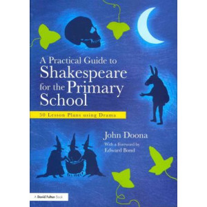 A Practical Guide to Shakespeare for the Primary School