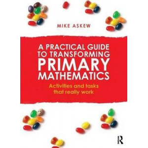 A Practical Guide to Transforming Primary Mathematics