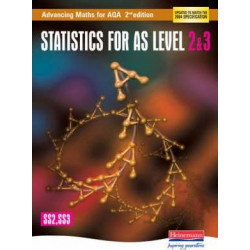 Advancing Maths for AQA: Statistics 2 & 3 2nd Edition (SS2 & SS3)