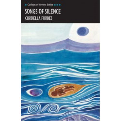 Songs of Silence (Caribbean Writers Series)