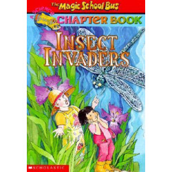 The Magic School Bus Science Chapter Book #11: Insect Invaders