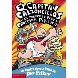El Capitan Calzoncillos y El Perverso Plan del Profesor Pipicaca