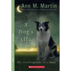 A Dog's Life: The Autobiography of a Stray (Scholastic Gold)