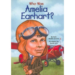 Who Was: Amelia Earhart?