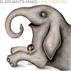 Elephants Make Fine Friends
