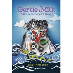 Gertie Milk And The Keeper Of Lost Things
